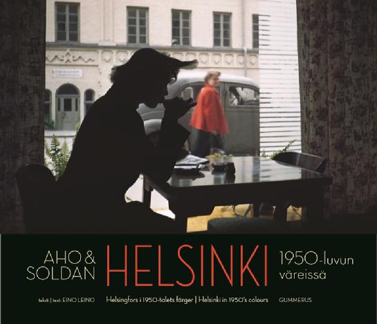 HELSINKI IN 1950´s COLOURS - BY CLAIRE AHO & HEIKKI AHO